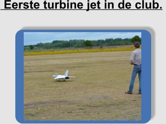Eerste turbine jet in de club.